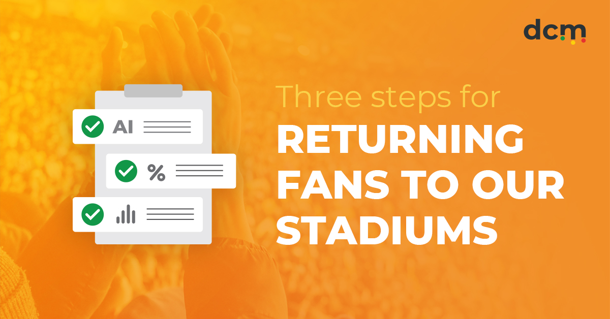 3 steps for returning fans safely to our stadiums